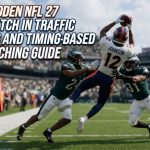 Madden NFL 27 Best Catch in Traffic Players and Timing-Based Catching Guide