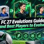 FC 27 Evolutions Guide and Best Players to Evolve