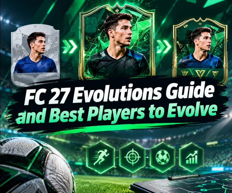 FC 27 Evolutions Guide and Best Players to Evolve